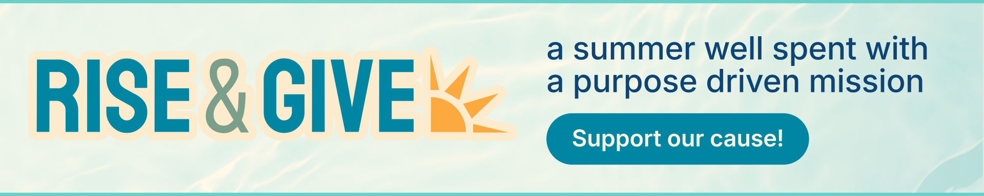 a summer well spent with a purpose driven mission | Support our cause!